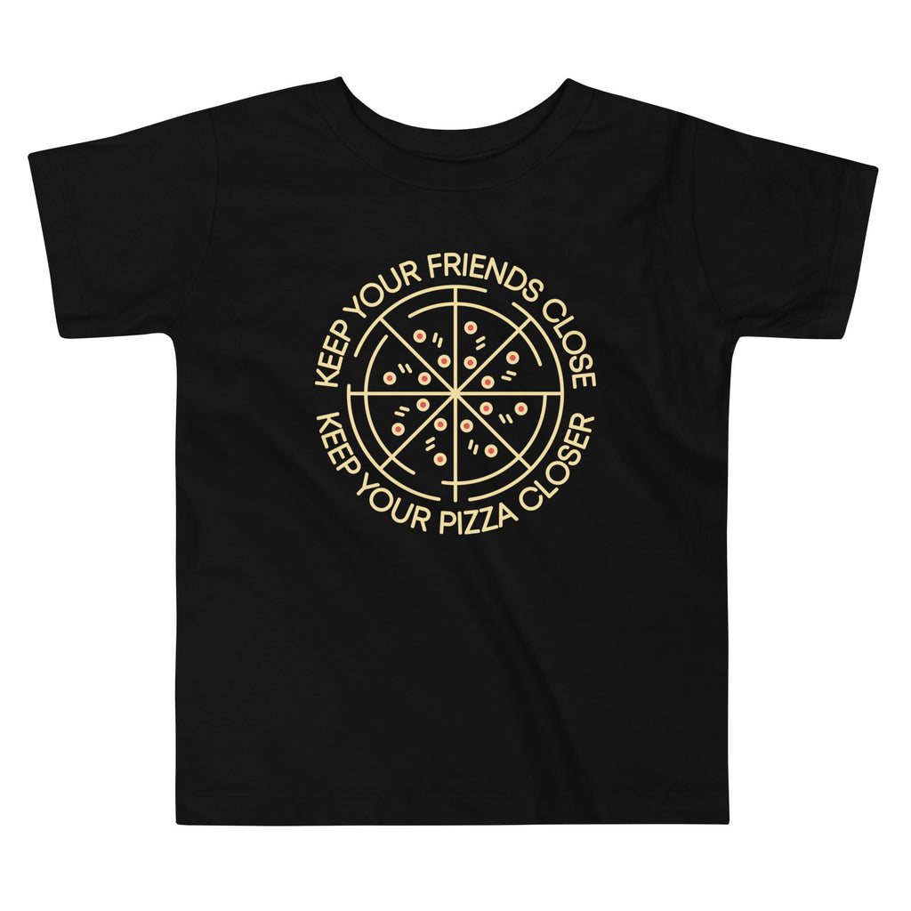 Keep Your Pizza Closer Kid's Toddler Tee Hoodie, Sweatshirt | CoreVibeTees.com
