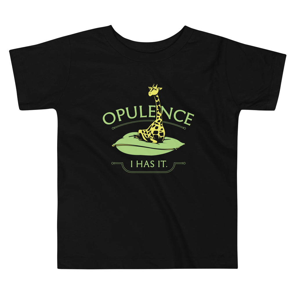 Opulence, I Has It. Kid's Toddler Tee Hoodie, Sweatshirt | CoreVibeTees.com