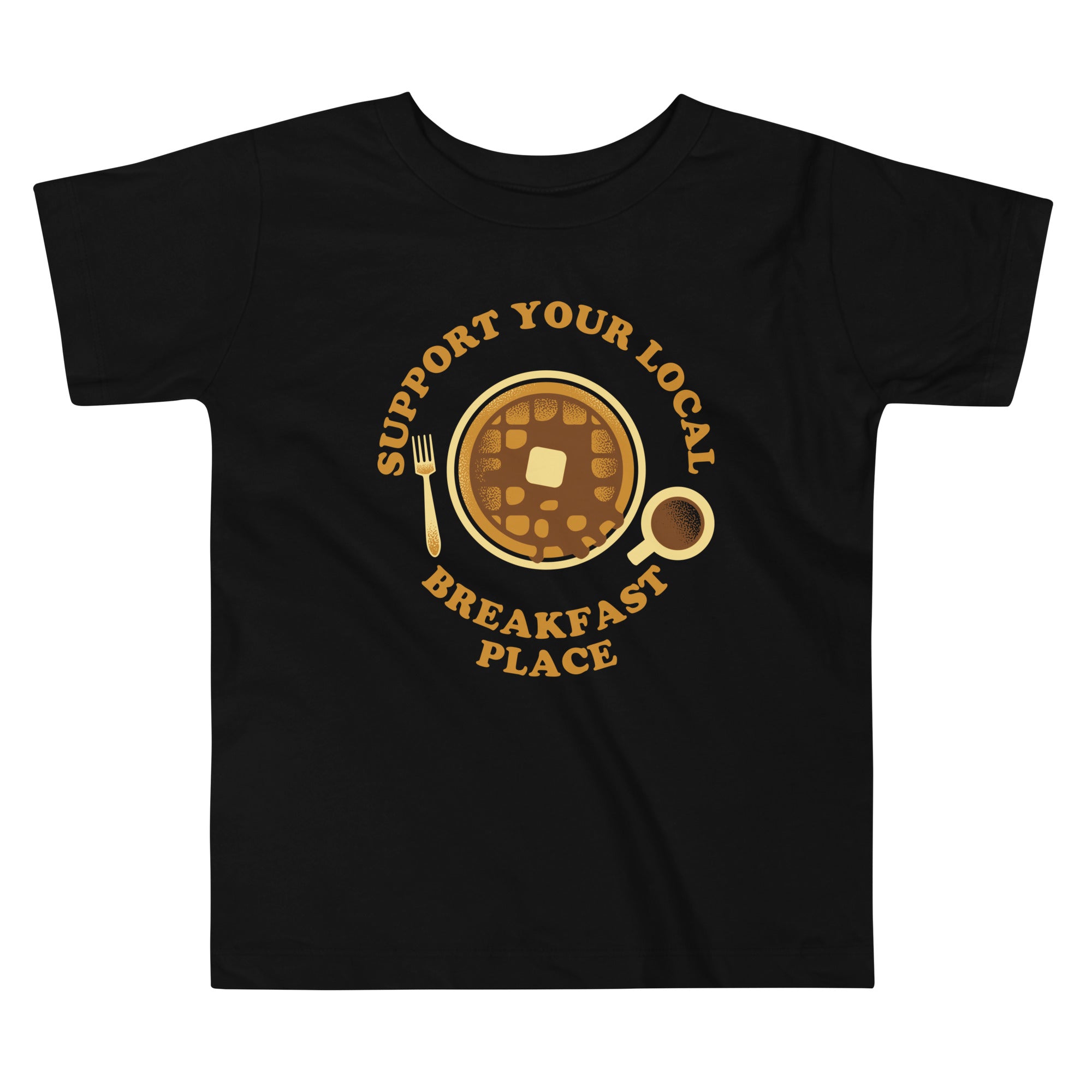 Support Your Local Breakfast Place Kid's Toddler Tee Hoodie, Sweatshirt | CoreVibeTees.com (Image 1)