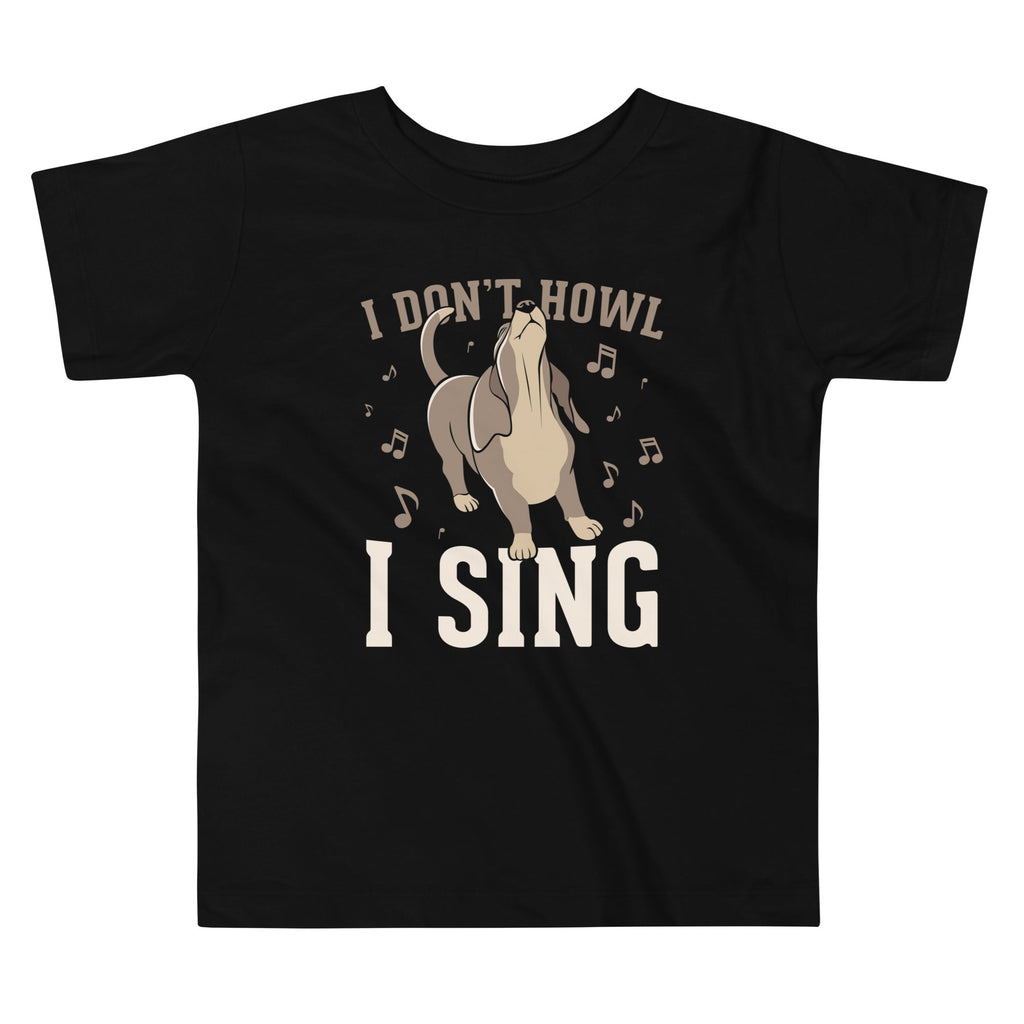 I Don't Howl I Sing Kid's Toddler Tee Hoodie, Sweatshirt | CoreVibeTees.com