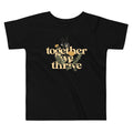 Together We Thrive Kid's Toddler Tee Hoodie, Sweatshirt | CoreVibeTees.com