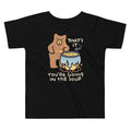 That's It You're Going In The Soup Kid's Toddler Tee