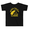 Never Too Old To Go Clubbing Kid's Toddler Tee