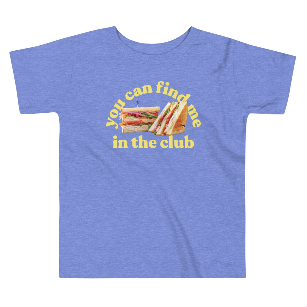 You Can Find Me In The Club Kid's Toddler Tee Hoodie, Sweatshirt | CoreVibeTees.com (Image 1)