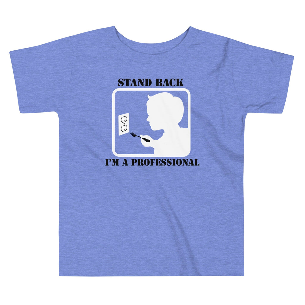 Stand Back, I'm A Professional Kid's Toddler Tee Hoodie, Sweatshirt | CoreVibeTees.com (Image 1)