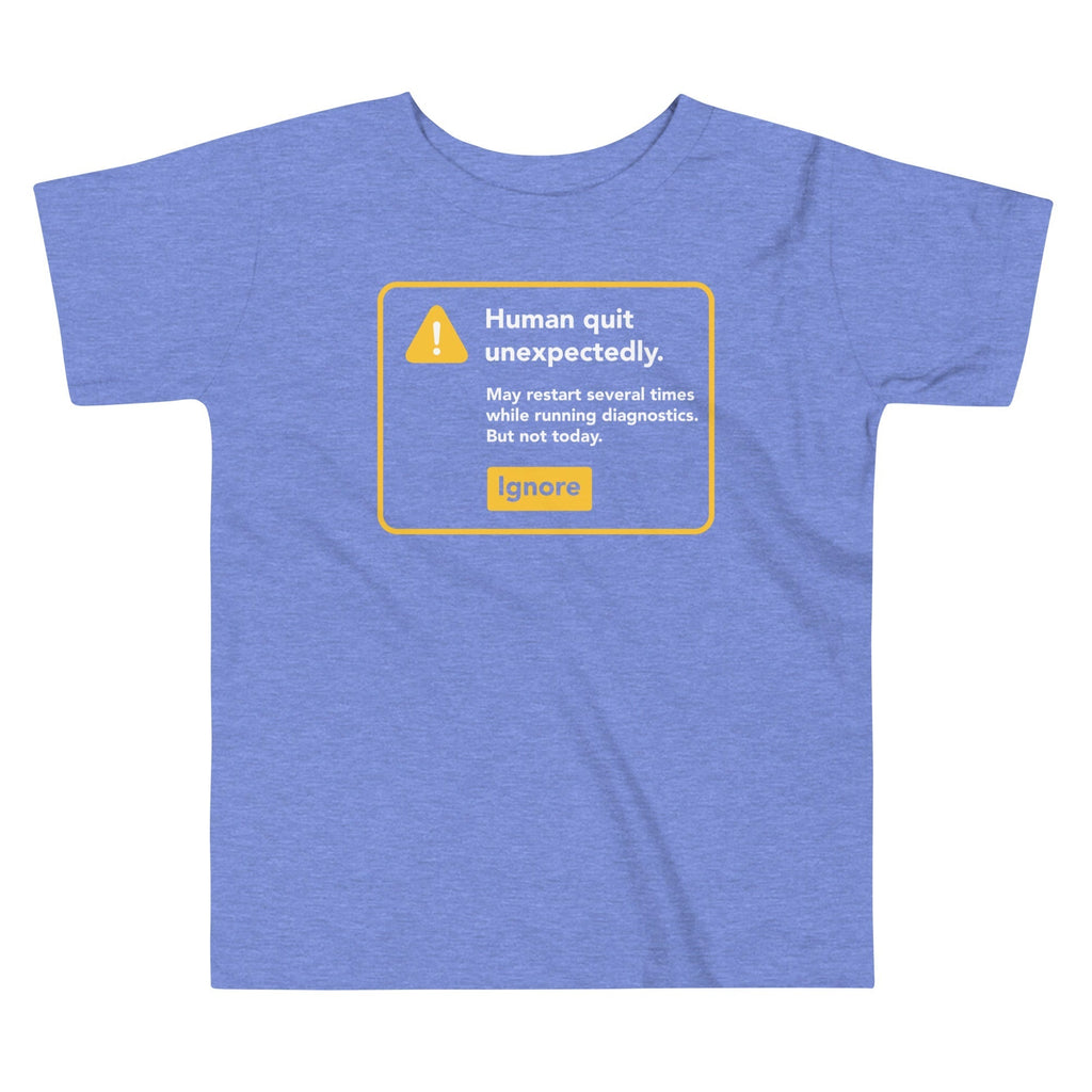 Human Quit Unexpectedly Kid's Toddler Tee Hoodie, Sweatshirt | CoreVibeTees.com (Image 2)