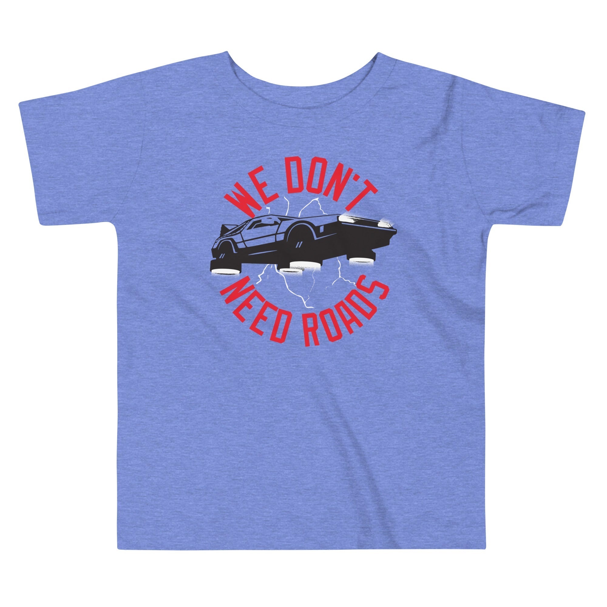 We Don't Need Roads Kid's Toddler Tee Hoodie, Sweatshirt | CoreVibeTees.com (Image 1)