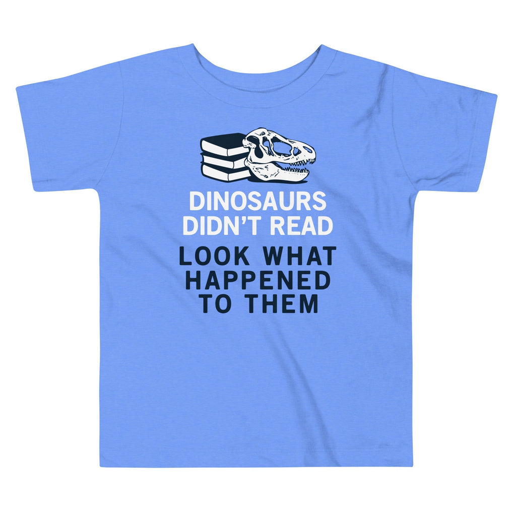 Dinosaurs Didn't Read Kid's Toddler Tee Hoodie, Sweatshirt | CoreVibeTees.com