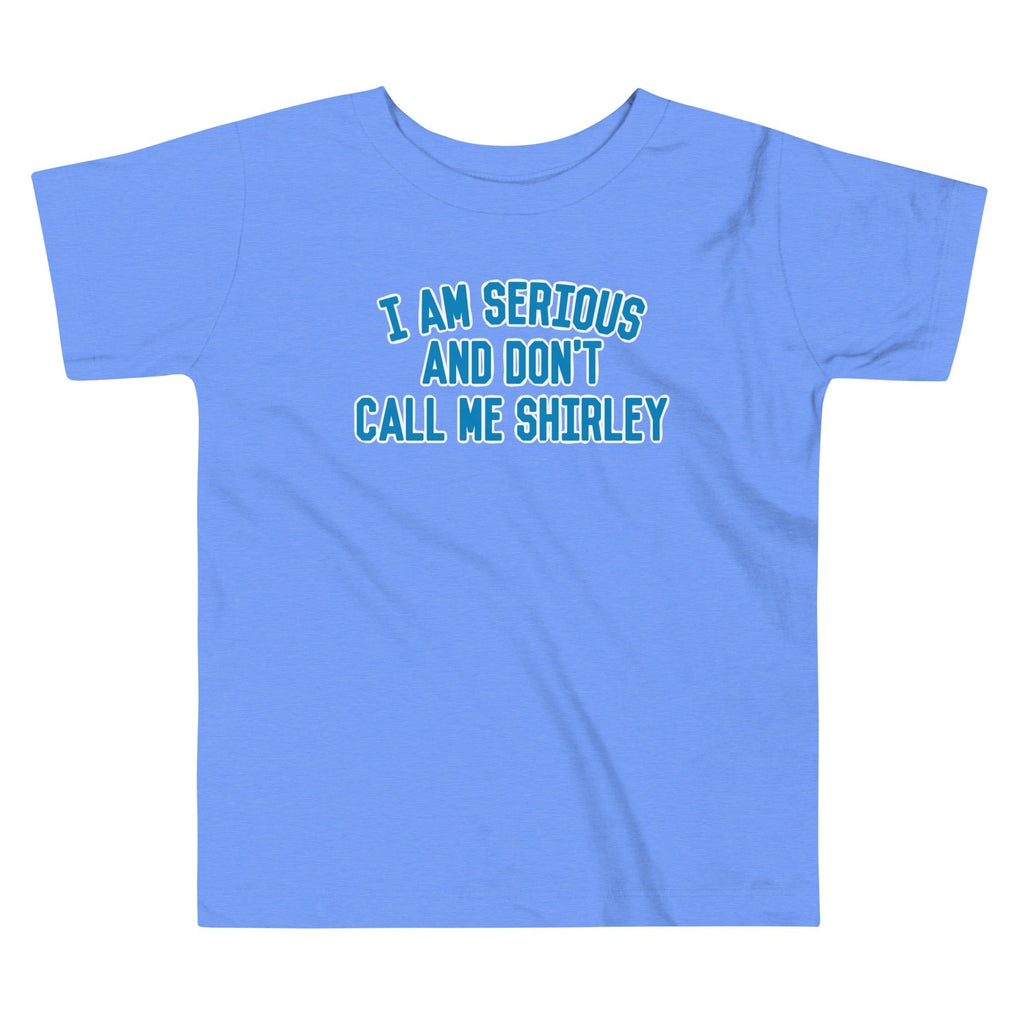 I Am Serious, And Don't Call Me Shirley Kid's Toddler Tee Hoodie, Sweatshirt | CoreVibeTees.com (Image 2)
