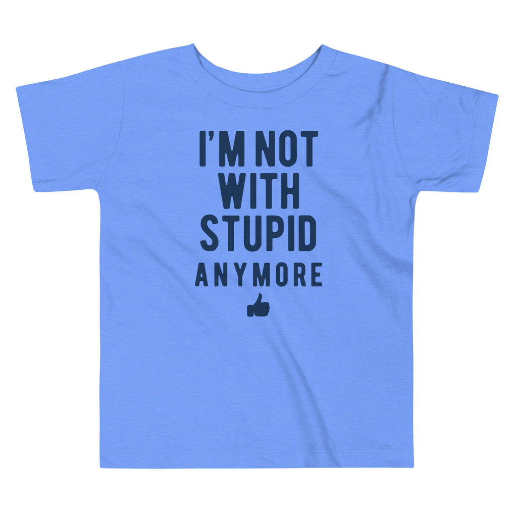 I'm Not With Stupid Anymore Kid's Toddler Tee Hoodie, Sweatshirt | CoreVibeTees.com (Image 1)