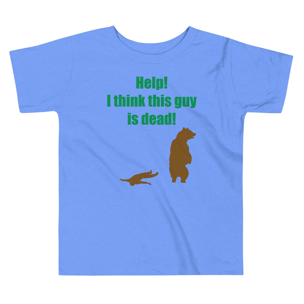 Help! I Think This Guy Is Dead! Kid's Toddler Tee Hoodie, Sweatshirt | CoreVibeTees.com (Image 1)