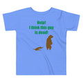 Help! I Think This Guy Is Dead! Kid's Toddler Tee Hoodie, Sweatshirt | CoreVibeTees.com (Image 1)