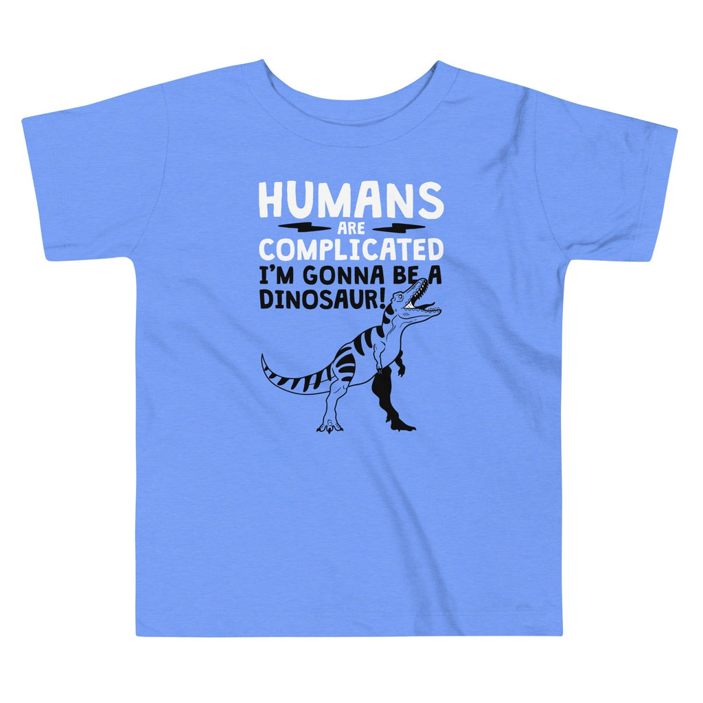Humans Are Complicated Kid's Toddler Tee Hoodie, Sweatshirt | CoreVibeTees.com