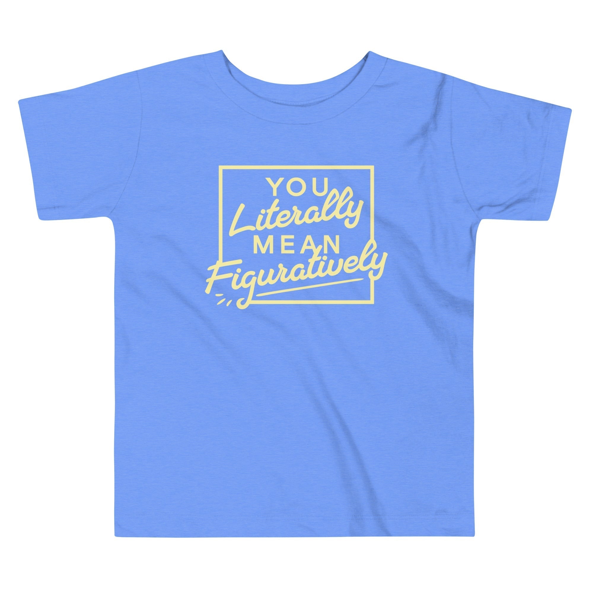 You Literally Mean Figuratively Kid's Toddler Tee Hoodie, Sweatshirt | CoreVibeTees.com (Image 1)