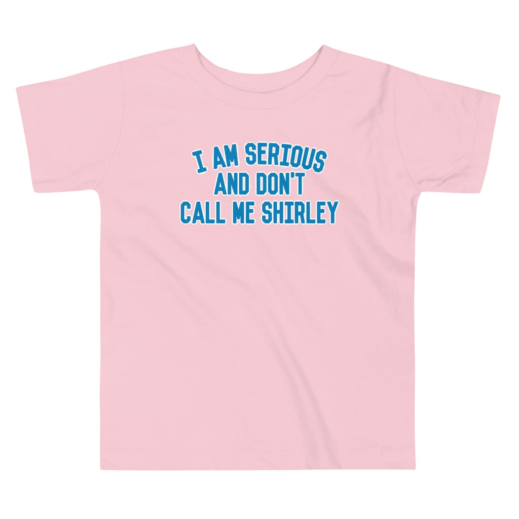 I Am Serious, And Don't Call Me Shirley Kid's Toddler Tee Hoodie, Sweatshirt | CoreVibeTees.com (Image 3)