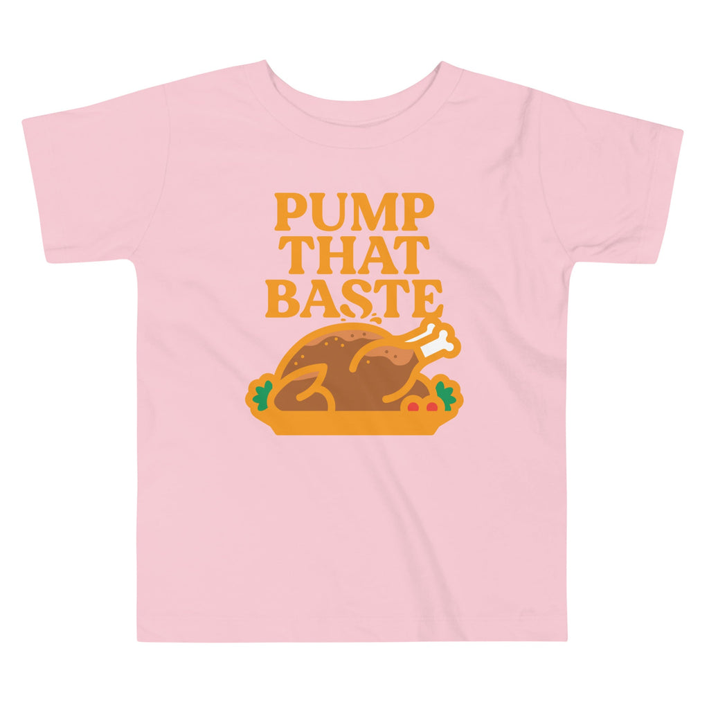 Pump That Baste Kid's Toddler Tee Hoodie, Sweatshirt | CoreVibeTees.com (Image 1)