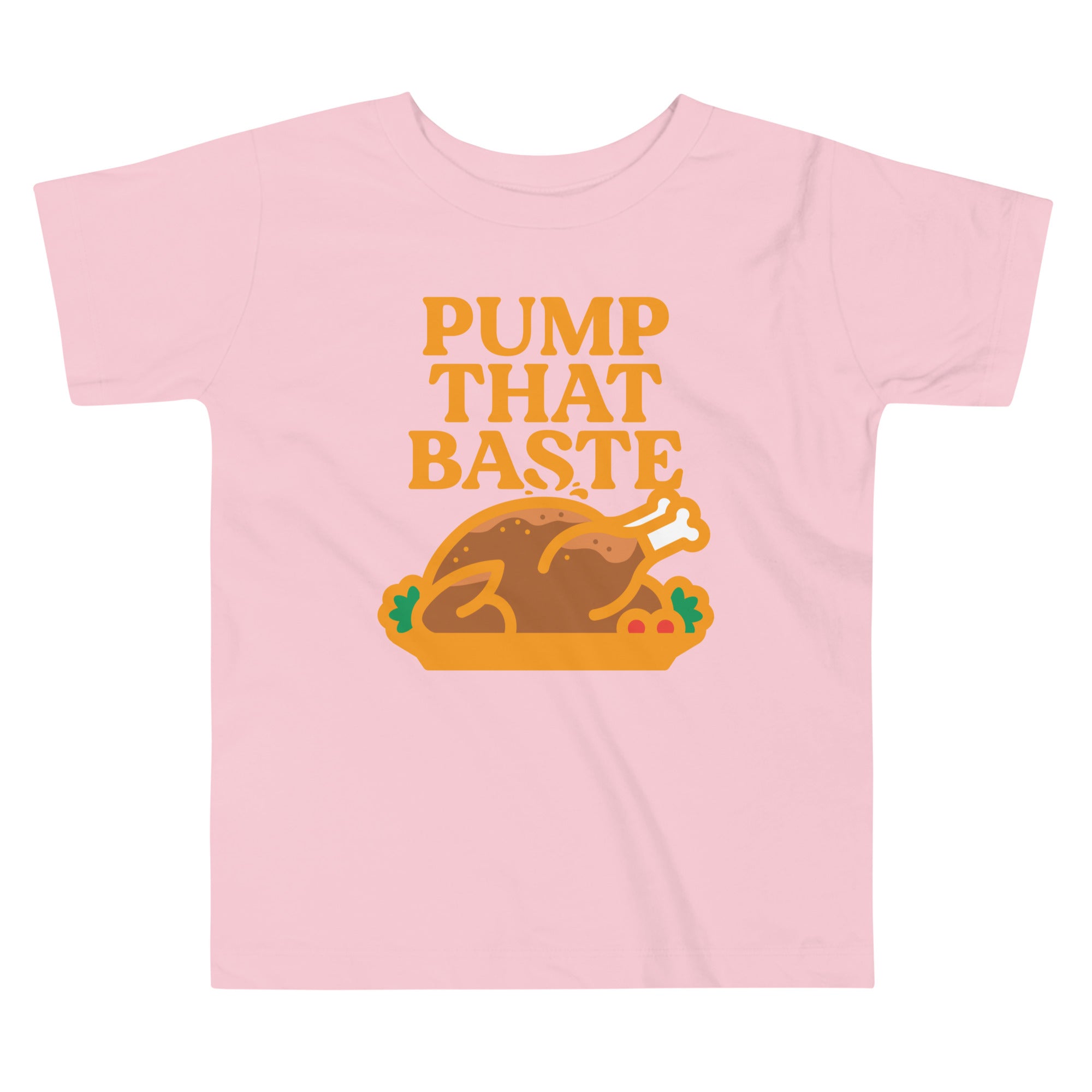 Pump That Baste Kid's Toddler Tee Hoodie, Sweatshirt | CoreVibeTees.com (Image 1)