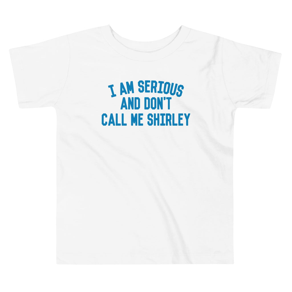 I Am Serious, And Don't Call Me Shirley Kid's Toddler Tee Hoodie, Sweatshirt | CoreVibeTees.com (Image 4)