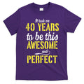 Took Me 40 Years To Be This Awesome And Perfect T-Shirt Hoodie, Sweatshirt | CoreVibeTees.com
