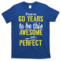 Took Me 60 Years To Be This Awesome And Perfect T-Shirt Hoodie, Sweatshirt | CoreVibeTees.com