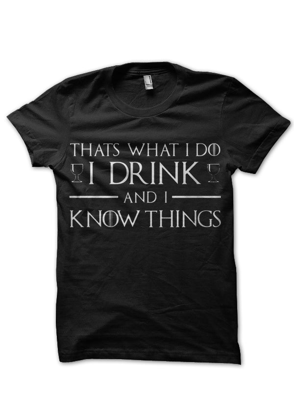 I Drink And I Know Things Black T-Shirt Hoodie, Sweatshirt | CoreVibeTees.com
