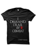 I Demand A Trial By Combat Black T-Shirt Hoodie, Sweatshirt | CoreVibeTees.com