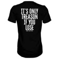 IT'S ONLY TREASON IF YOU LOSE MEN'S T-SHIRT Hoodie, Sweatshirt | CoreVibeTees.com (Image 1)