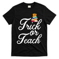 Trick Or Teach T-Shirt Hoodie, Sweatshirt | CoreVibeTees.com