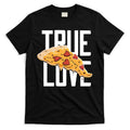 True Love Heart Pizza T-Shirt Hoodie, Sweatshirt | CoreVibeTees.com