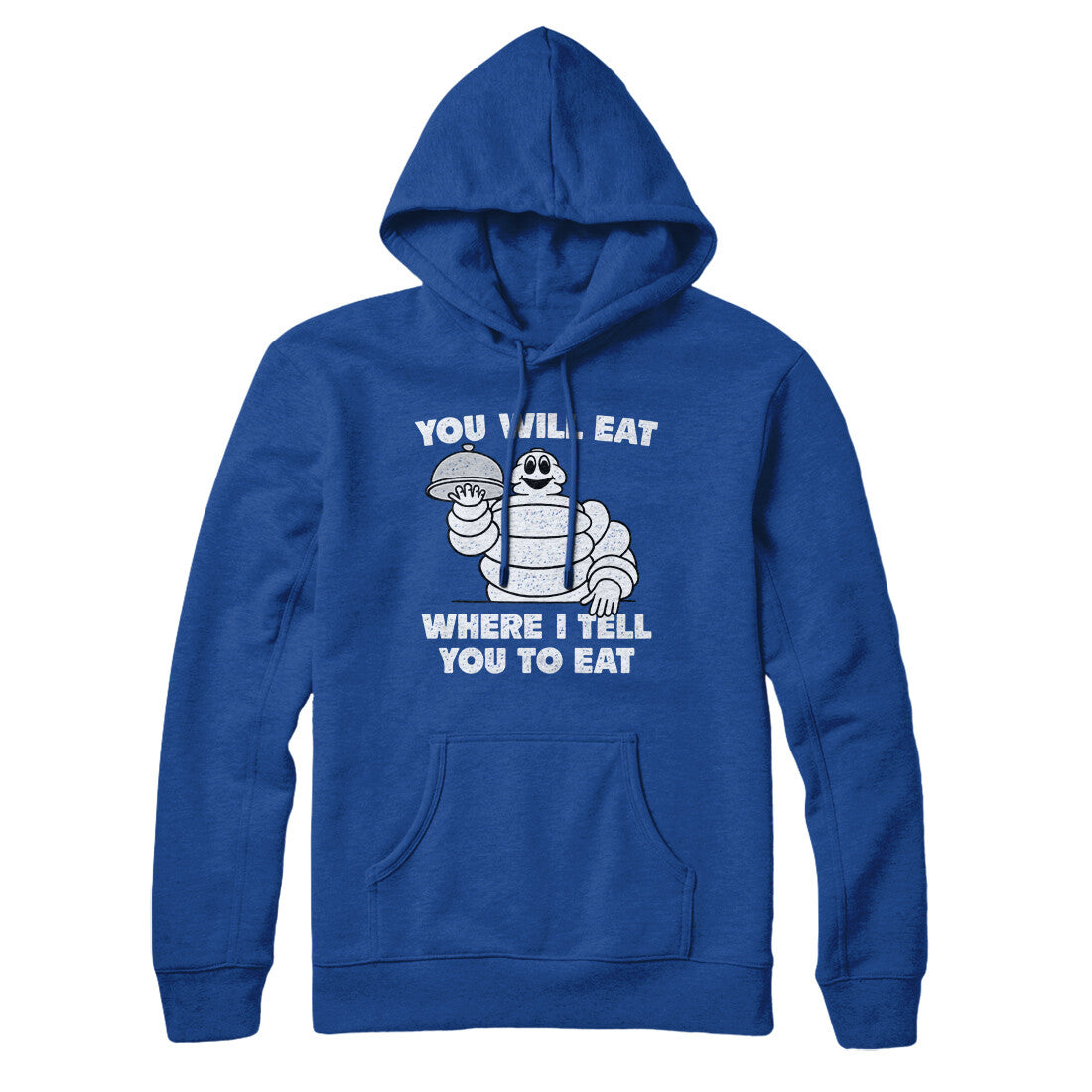 You Will Eat Where I Tell You To Eat Hoodie T-Shirts, Sweatshirt | CoreVibeTees.com (Image 1)
