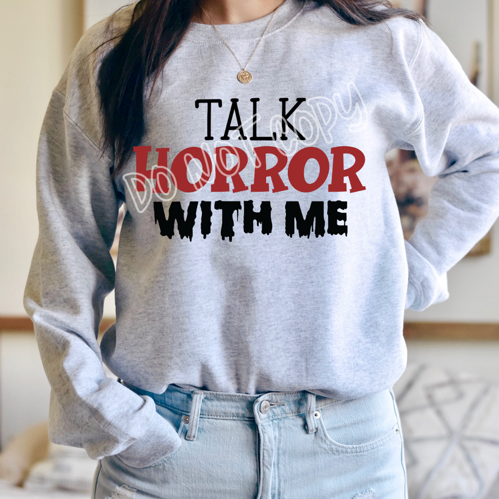 TALK HORROR WITH ME - CREWNECK SWEATSHIRT T-Shirts, Hoodie | CoreVibeTees.com (Image 1)