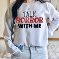 TALK HORROR WITH ME - CREWNECK SWEATSHIRT T-Shirts, Hoodie | CoreVibeTees.com (Image 1)