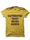 Distributed Trust Never Sleeps T-Shirt Hoodie, Sweatshirt | CoreVibeTees.com