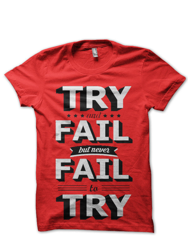 Never Fail To Try T-Shirt Hoodie, Sweatshirt | CoreVibeTees.com
