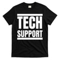 Tech Support T-Shirt Hoodie, Sweatshirt | CoreVibeTees.com