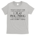 Table Tennis Player I Play Ping Pong & I Know Things T-Shirt Hoodie, Sweatshirt | CoreVibeTees.com