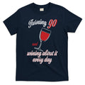 Turning 90 And Wining About It Everyday T-Shirt Hoodie, Sweatshirt | CoreVibeTees.com