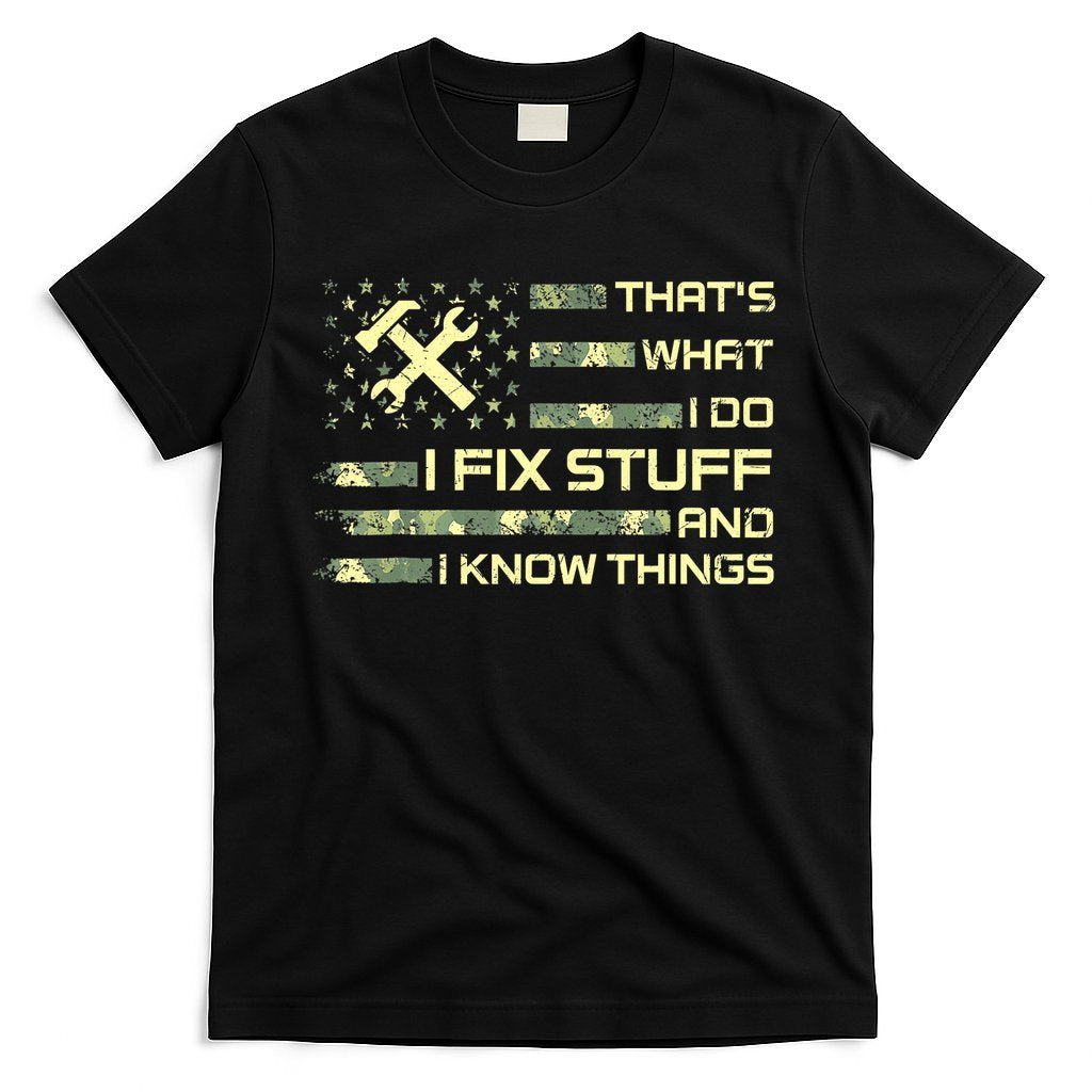 That's What I Do I Fix Stuff And I Know Things Funny Quote T-Shirt Hoodie, Sweatshirt | CoreVibeTees.com