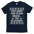 They Want You To Say Grace The Blessing T-Shirt Hoodie, Sweatshirt | CoreVibeTees.com