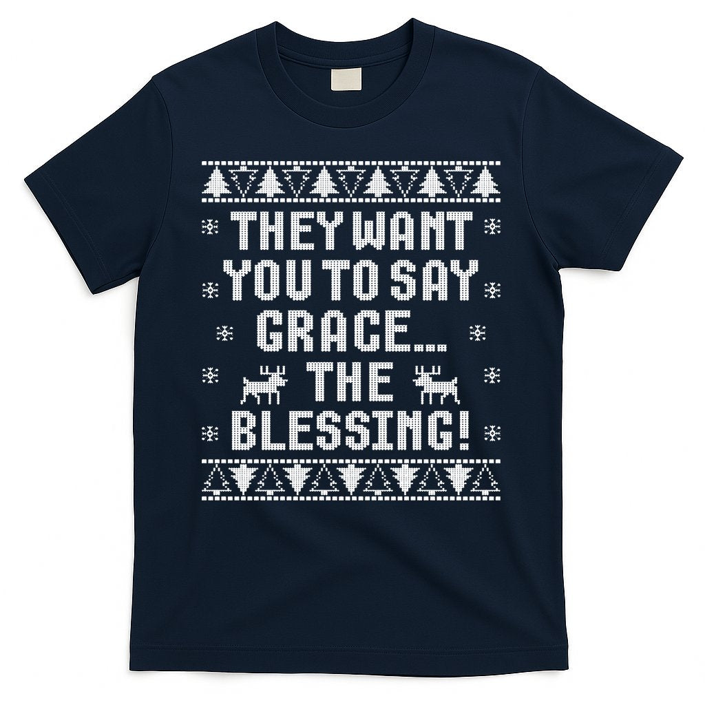 They Want You To Say Grace The Blessing T-Shirt Hoodie, Sweatshirt | CoreVibeTees.com