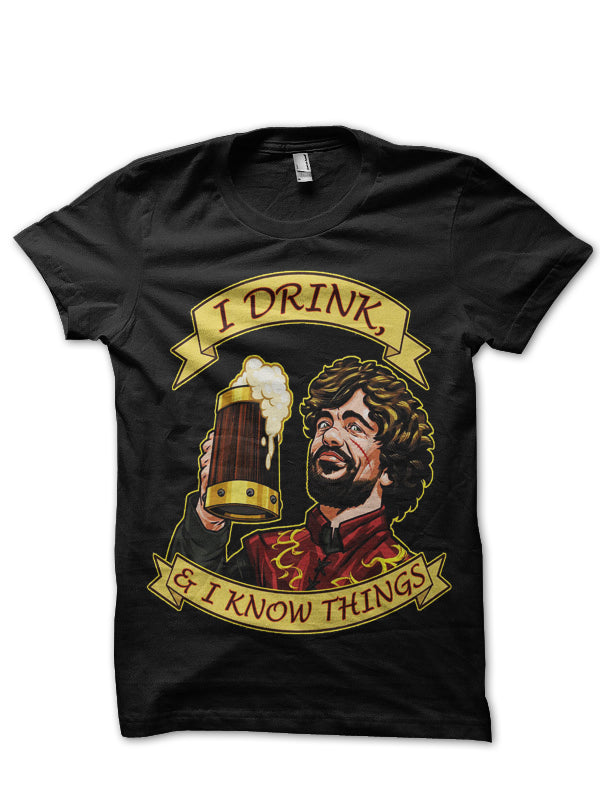 Tyrion Lannister I Drink And I Know Things T-Shirts, Hoodie, Sweatshirt | CoreVibeTees.com