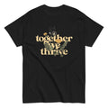 Together We Thrive Men's Classic Tee Hoodie, Sweatshirt | CoreVibeTees.com (Image 1)