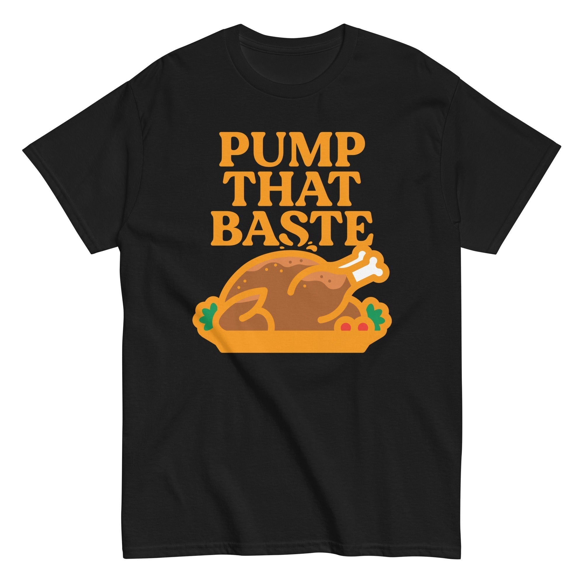 Pump That Baste Men's Classic Tee Hoodie, Sweatshirt | CoreVibeTees.com (Image 2)