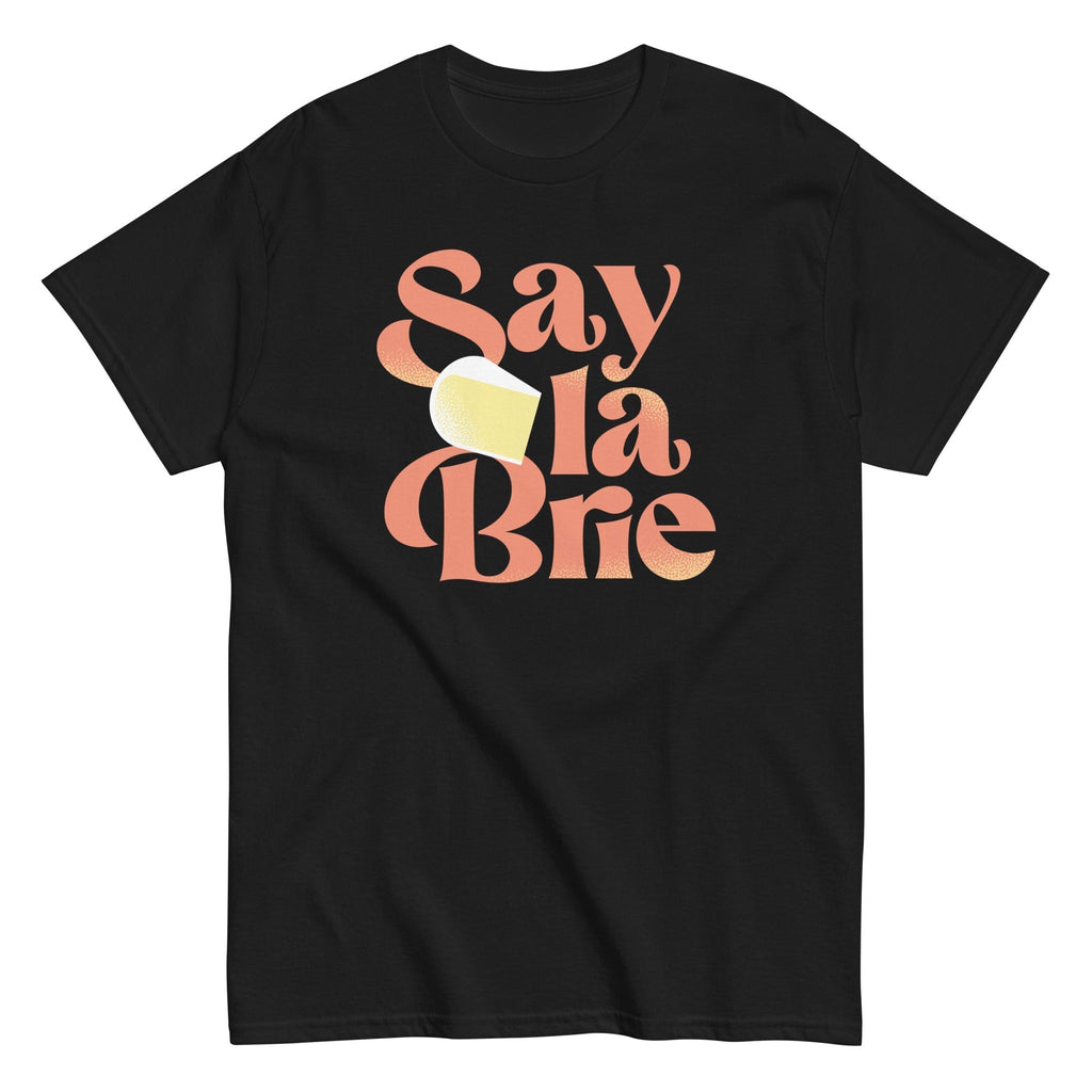 Say La Brie Men's Classic Tee Hoodie, Sweatshirt | CoreVibeTees.com (Image 2)