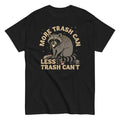 More Trash Can Less Trash Can't Men's Classic Tee Hoodie, Sweatshirt | CoreVibeTees.com (Image 1)