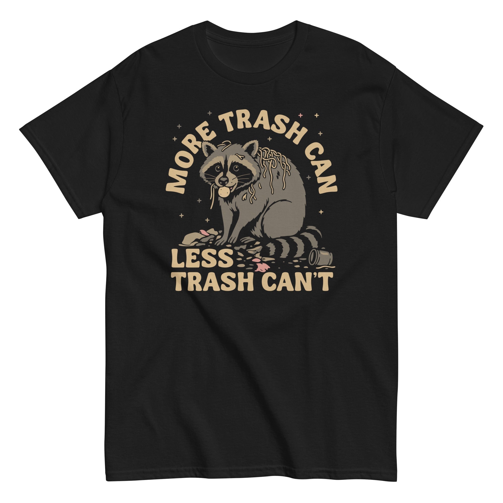 More Trash Can Less Trash Can't Men's Classic Tee Hoodie, Sweatshirt | CoreVibeTees.com (Image 1)