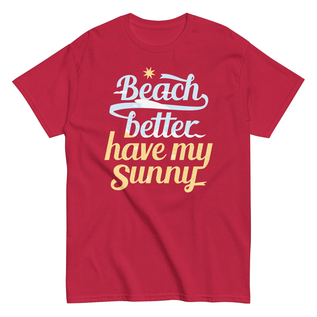 Beach Better Have My Sunny Men's Classic Tee Hoodie, Sweatshirt | CoreVibeTees.com (Image 2)