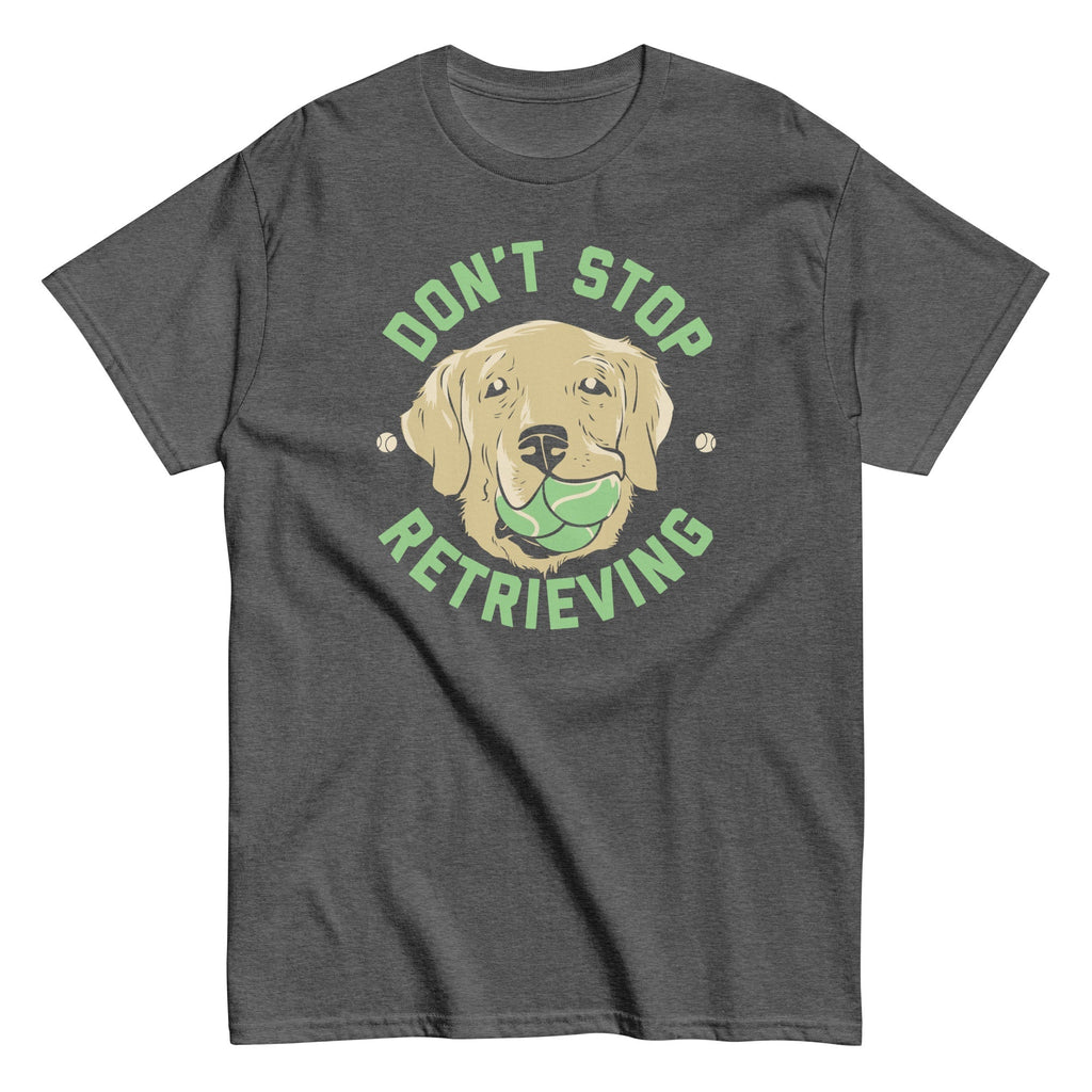 Don't Stop Retrieving Men's Classic Tee Hoodie, Sweatshirt | CoreVibeTees.com (Image 4)