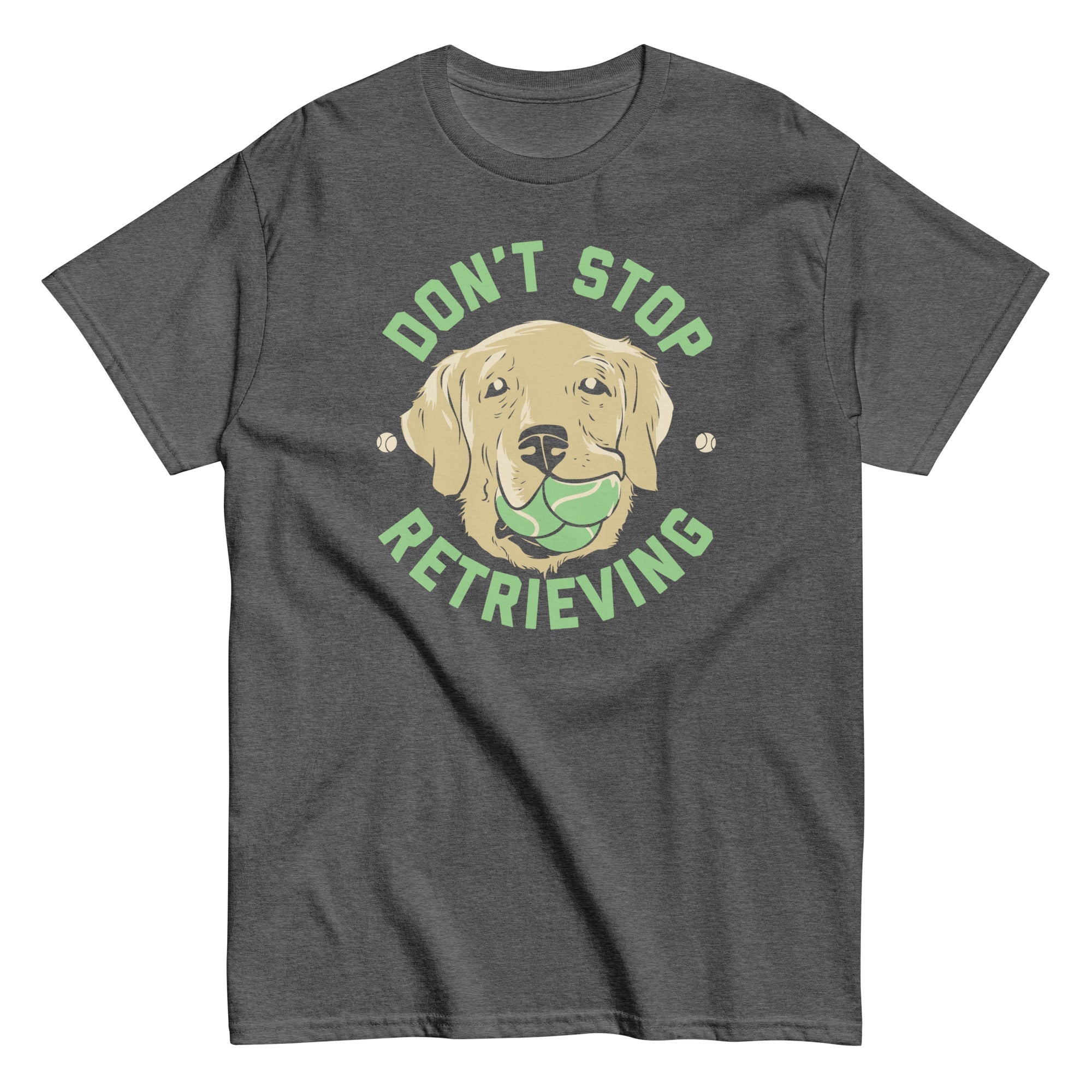 Don't Stop Retrieving Men's Classic Tee Hoodie, Sweatshirt | CoreVibeTees.com (Image 4)