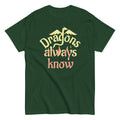 Dragons Always Know Men's Classic Tee Hoodie, Sweatshirt | CoreVibeTees.com (Image 1)